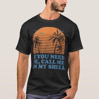 私のシェルフレンドに電話するビーチバディ海246 Tシャツ