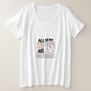 私のシステムは全て緊張している プラスサイズTシャツ