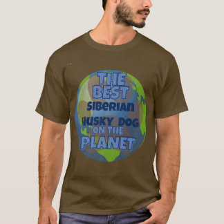 私のシベリア最高ののハスキーは世界の犬だ Tシャツ
