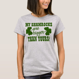私のシャムロックはあなたのより大きいです Tシャツ