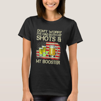 私のショットとブースターおもしろいの両方を持っている心配はない Tシャツ
