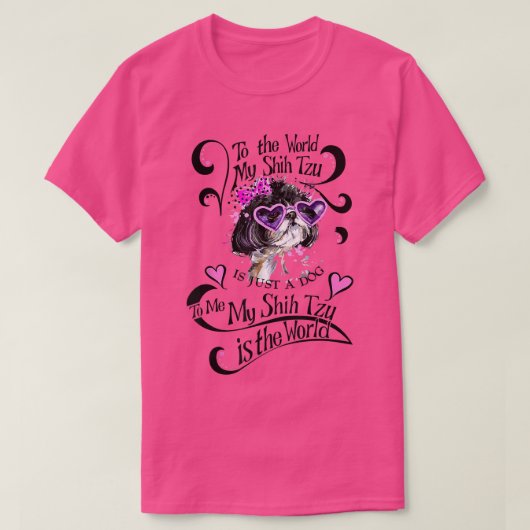 私のシーズー(犬)Tzuは世界 Tシャツ (デザイン正面)
