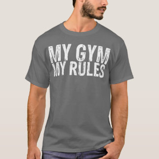 私のジム、私のルール Tシャツ
