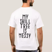 私のスキルツリーはぐちゃぐちゃ Tシャツ (裏面)