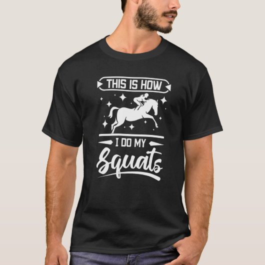 私のスクワットのやり方 馬に乗る Tシャツ (正面)