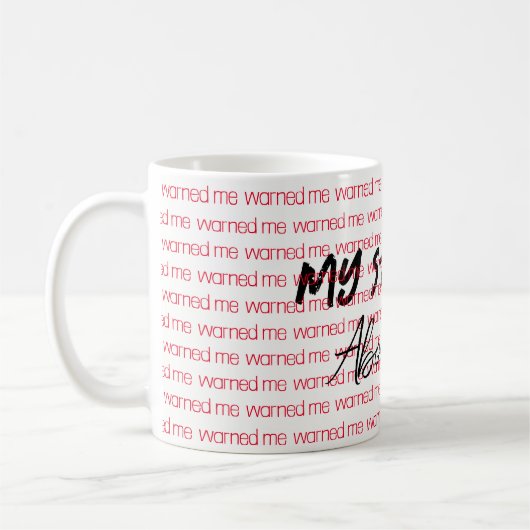 私のステップ警告は私のマグカップについて コーヒーマグカップ (左)