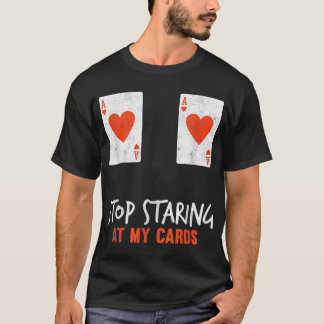 私のストップカードを見つめおもしろいてトランプのポーカー女性選手 Tシャツ