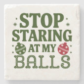 私のストップボールの汚いクリスマスのユーモアを見つめて ストーンコースター (正面)