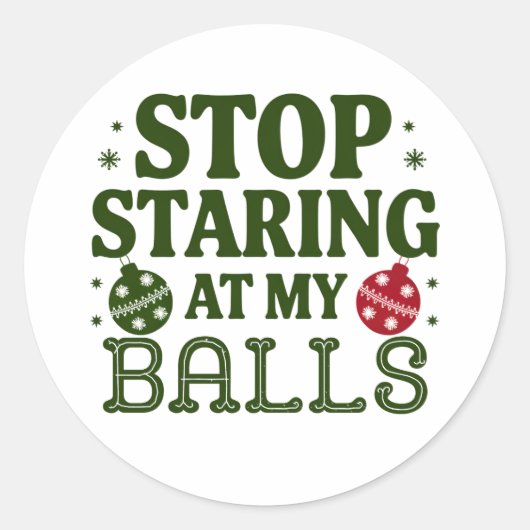 私のストップボールの汚いクリスマスのユーモアを見つめて ラウンドシール (正面)