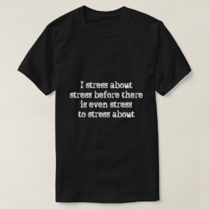 私のストレスは… Tシャツ