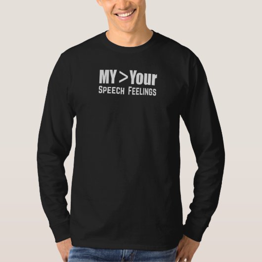 私のスピーチはあなたの気持ちより偉大な愛国心 Tシャツ (正面)