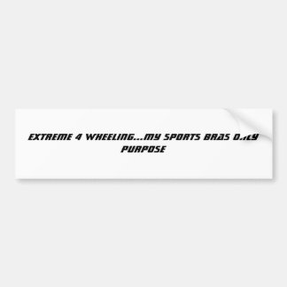 …私のスポーツのブラを動かす極端4はただ意図します バンパーステッカー