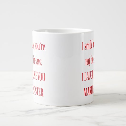 私のスマイルはあなたは私の義理の兄ジャンボマグ ジャンボコーヒーマグカップ (正面)