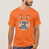 私のスマイルは目のTシャツ Tシャツ (正面)