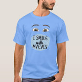私のスマイルは目のTシャツ Tシャツ (正面)
