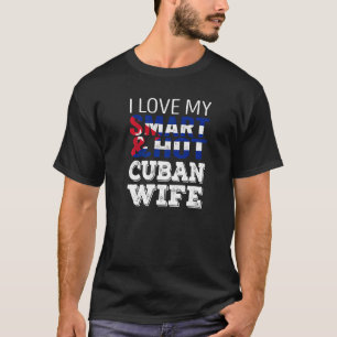 私のスマートでセクシーなキューバ人の妻が大好き Tシャツ