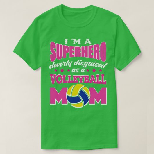 私のスーパーヒーロー巧みに変装バレーボールママ Tシャツ (デザイン正面)