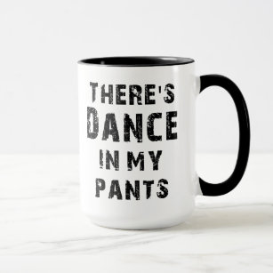 私のズボンにダンスがあります マグカップ