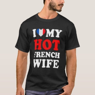 私のセクシーなフランス人妻が大好き ユニークな夫へのプレゼント Tシャツ