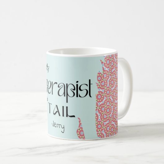 私のセラピストはテールパステルピンクのブルーフローラを持っている コーヒーマグカップ (正面右)
