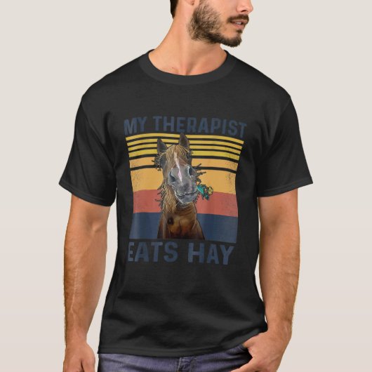 私のセラピストは干し草を食べる 馬 Tシャツ (正面)