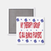 私のセラピーグループはすべてのbuncoプレーヤーである マグネット (正面/裏面)