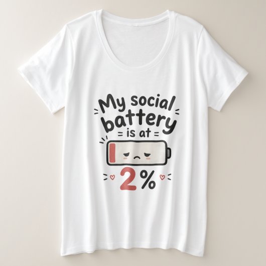 私のソーシャルバッテリー残量は2%です プラスサイズTシャツ (デザイン正面)