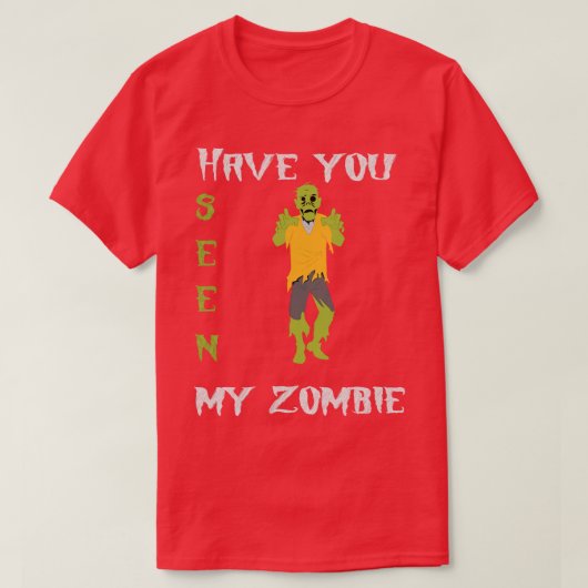 私のゾンビを見たか？ Tシャツ (デザイン正面)