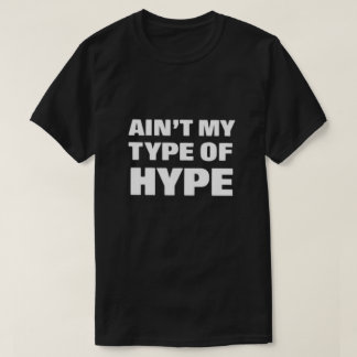 私のタイプの誇大広告Tシャツじゃない Tシャツ