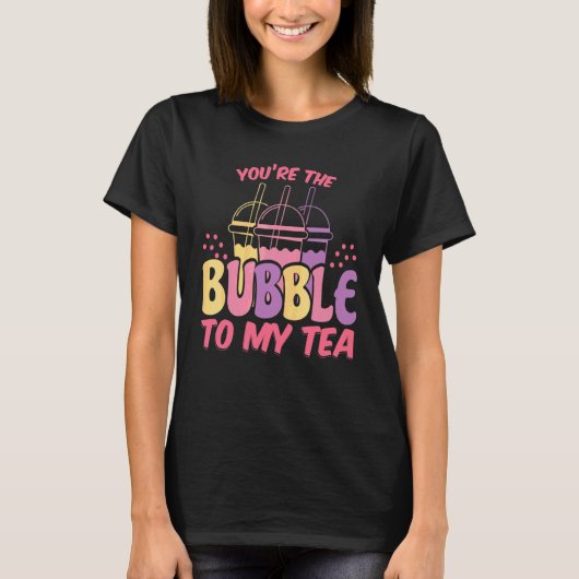 私のタピオカティーの泡になってくれてありがとう Tシャツ (正面)