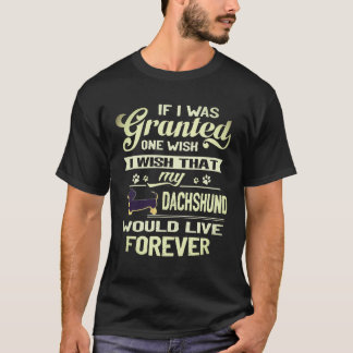 私のダックスフルトが永遠に生きてくれたらいいのに8 Tシャツ