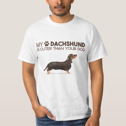 私のダックスフントはあなたの犬よりも可愛い Tシャツ (正面)