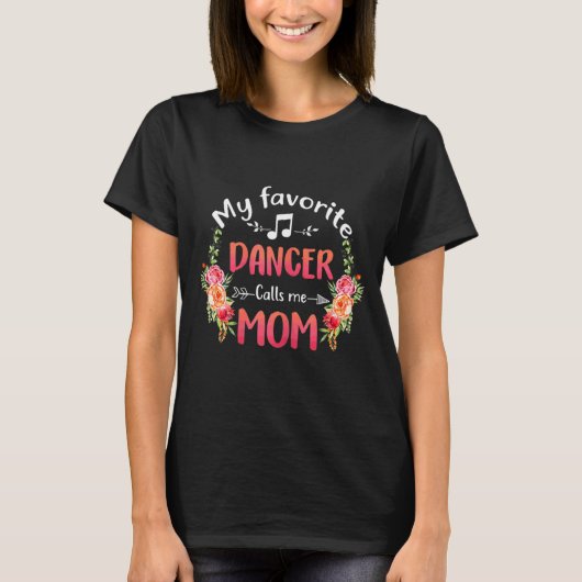 私のダンお気に入りのサーは私をママと呼ぶ花のダンスMote Tシャツ (正面)