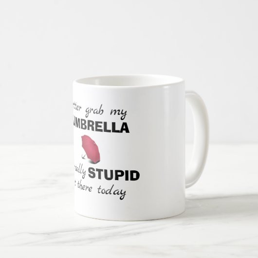 「私のダンブレラを手に入れる方が良い」コーヒおもしろいーマグ コーヒーマグカップ (正面右)