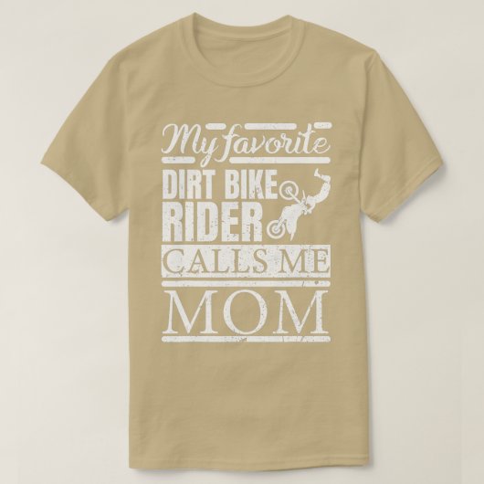 私のダートお気に入りのバイクのライダーは私をママと呼ぶ Tシャツ (デザイン正面)