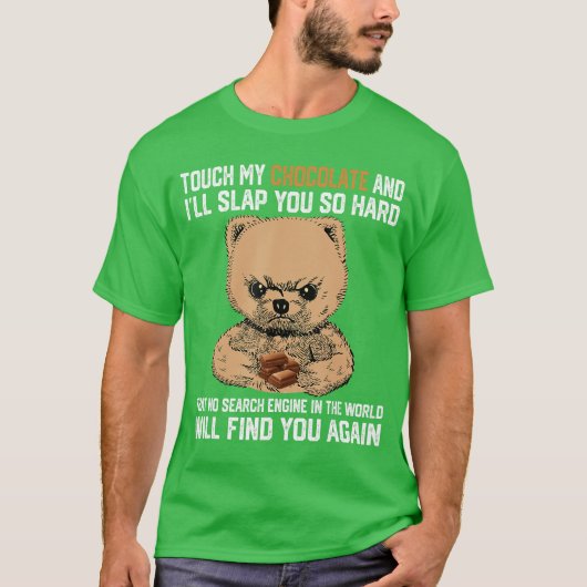 私のチョコレートに触ったら叩きますよ Tシャツ (正面)