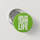 私のチームに加わって下さい、あなたの人生のそれ働きます変えて下さい! 全体的 缶バッジ (正面&裏面)