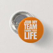 私のチームに加わって下さい、あなたの人生の直売を変えて下さい 缶バッジ (正面&裏面)