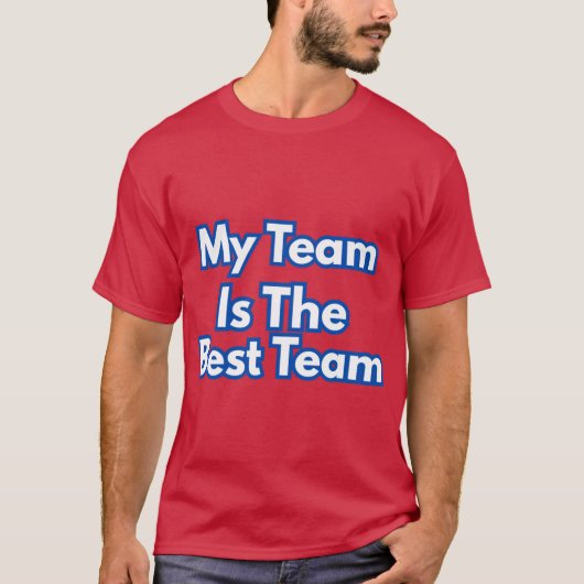 私のチームは最高のチーム Tシャツ (正面)