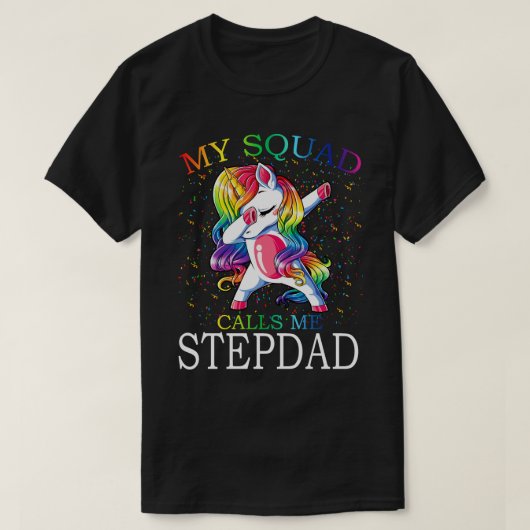 私のチームは私をSTEPDAD Unicornと呼ぶ Tシャツ (デザイン正面)