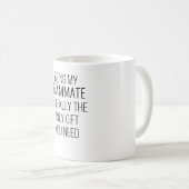 私のチームメイトは本当にあなたが必要とする唯一のギフトである コーヒーマグカップ (正面右)