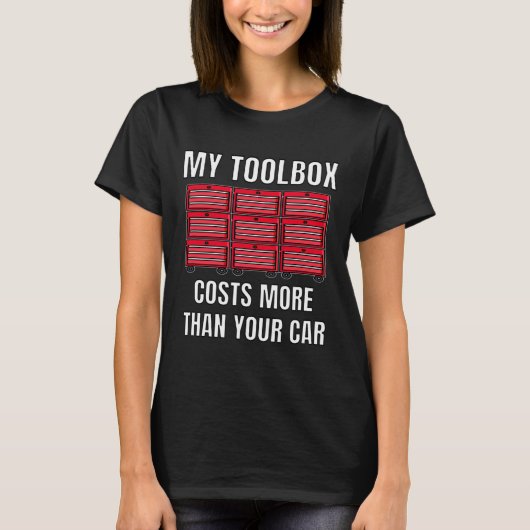 私のツールボックスはあなたの車のおもしろい整備士より多く Tシャツ (正面)