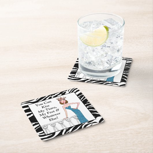 「私のティアラ、私の足、その他の何でもキスできる」 スクエアペーパーコースター (インサイチュ)