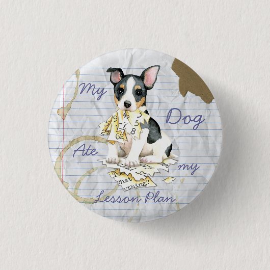 私のテディ・ルーズベルト・テリア食べーは私のレッスンプラン 缶バッジ (正面)
