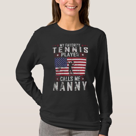 私のテニスお気に入りの選手が私をNanny Moと呼ぶ Tシャツ (正面)