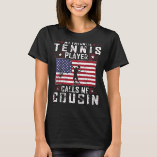 私のテニスお気に入りの選手は私のいとこの脂肪を呼ぶ Tシャツ
