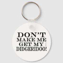 私のディジェリドオを取得しない キーホルダー