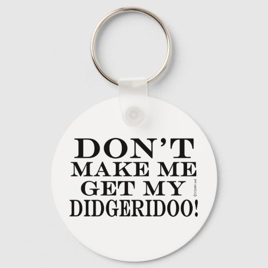 私のディジェリドオを取得しない キーホルダー (正面)