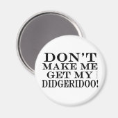 私のディジェリドオを取得しない マグネット (正面/裏面)