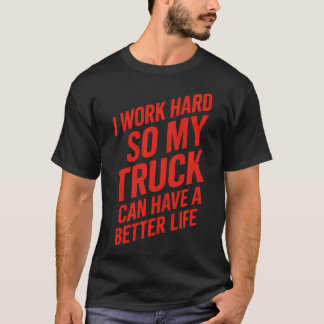 私のトラックのために頑張ってます - 楽しいトラック Tシャツ